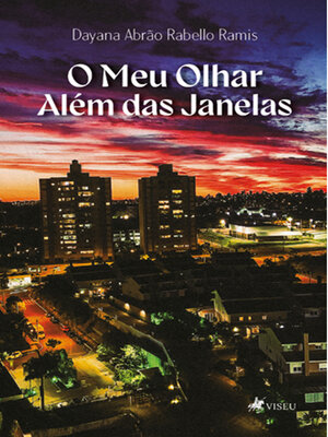 cover image of O Meu Olhar Além das Janelas